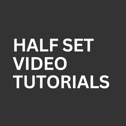 Half Set Video Tutorials