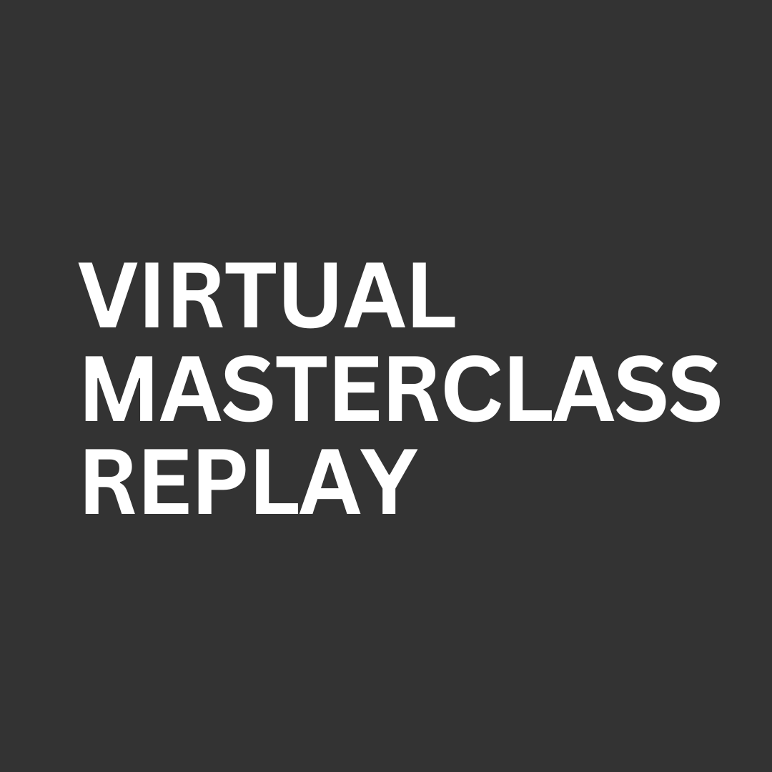 Virtual Masterclass Replay