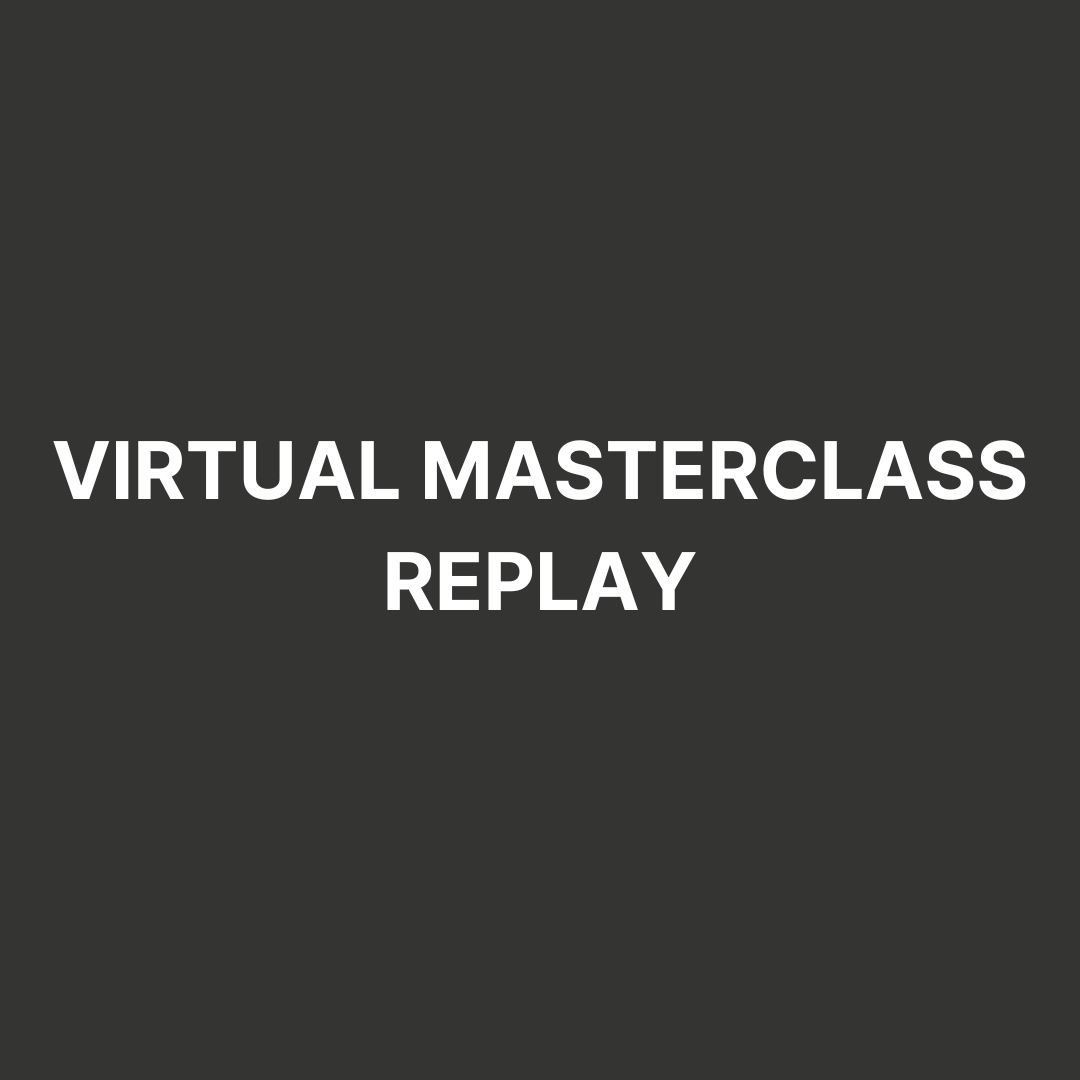 Virtual Masterclass Replay